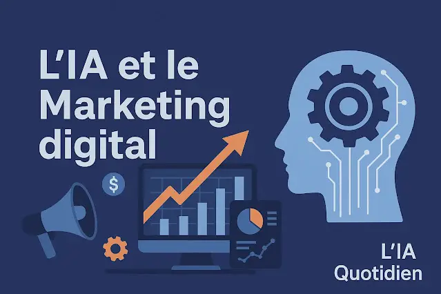 🧠L’INTELLIGENCE ARTIFICIELLE, LE MOTEUR DU MARKETING DIGITAL